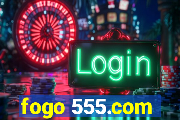 fogo 555.com