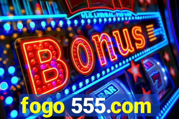 fogo 555.com