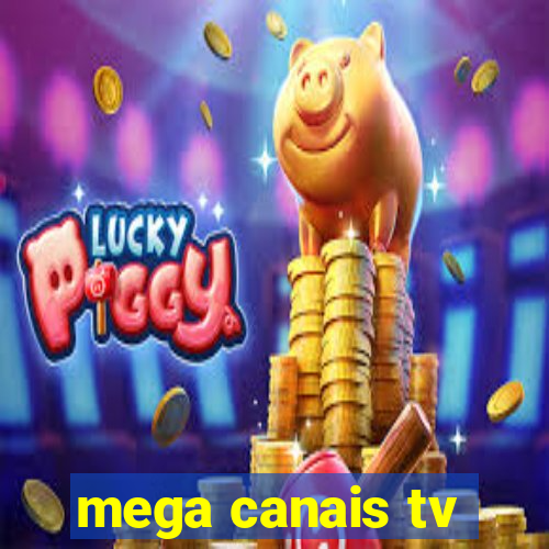 mega canais tv