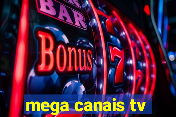 mega canais tv