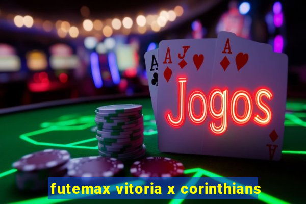 futemax vitoria x corinthians
