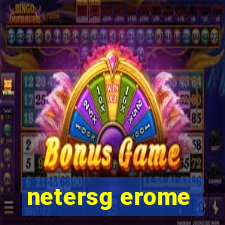 netersg erome