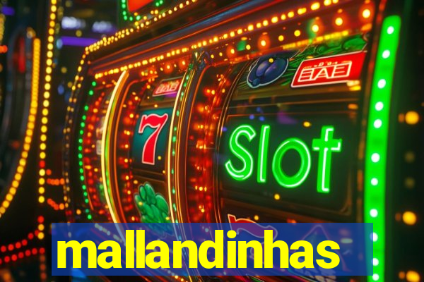 mallandinhas
