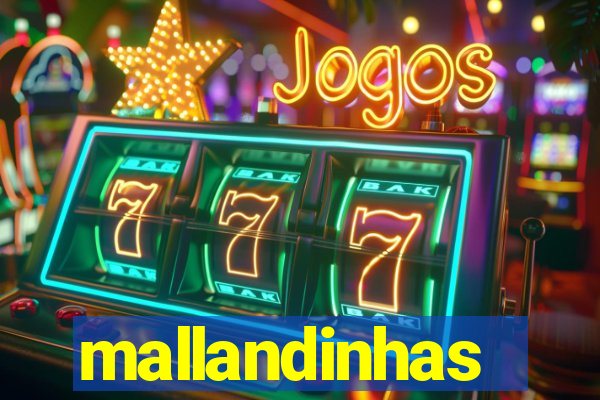 mallandinhas
