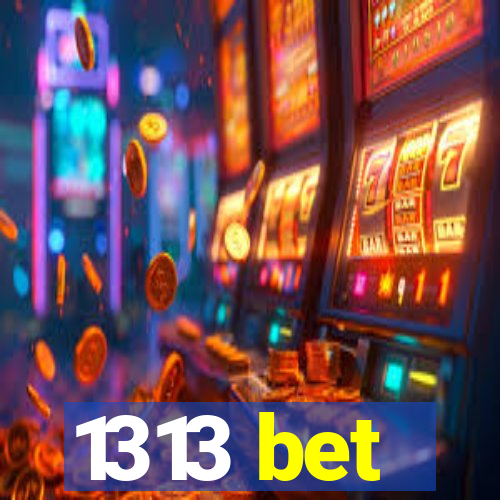 1313 bet