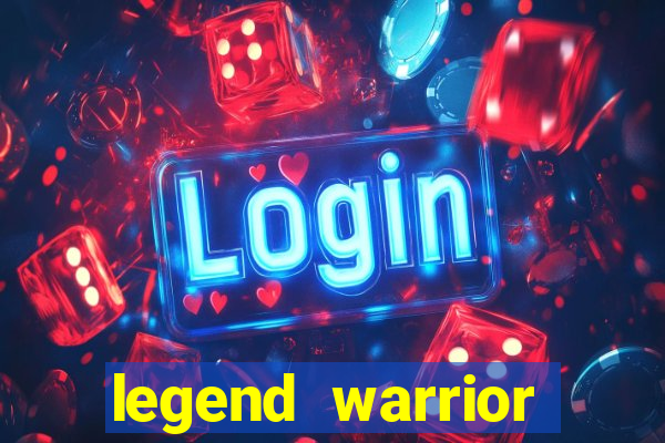 legend warrior dinheiro infinito