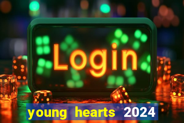 young hearts 2024 online legendado