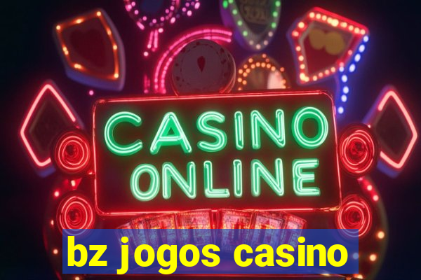 bz jogos casino