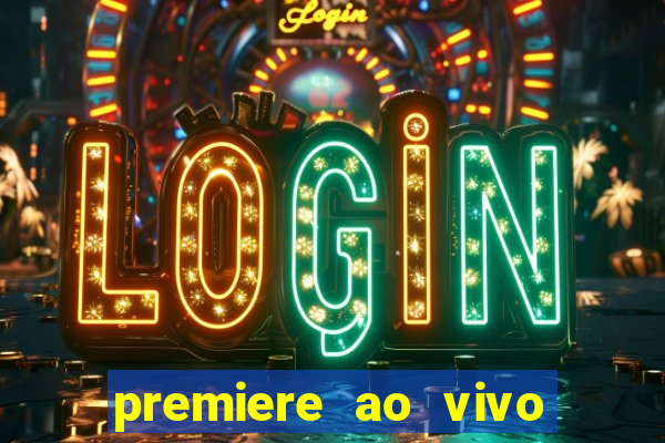 premiere ao vivo gratis fluminense