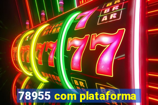78955 com plataforma