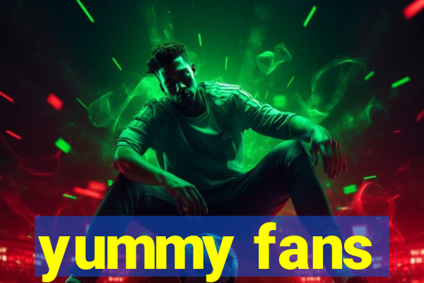yummy fans