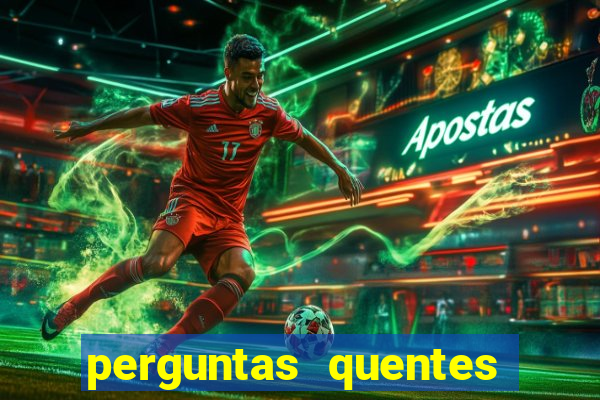 perguntas quentes para whatsapp