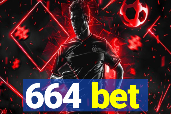 664 bet