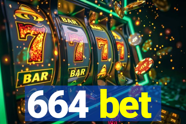 664 bet