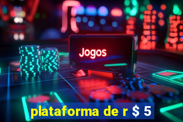 plataforma de r $ 5