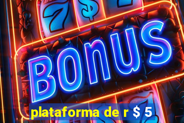 plataforma de r $ 5