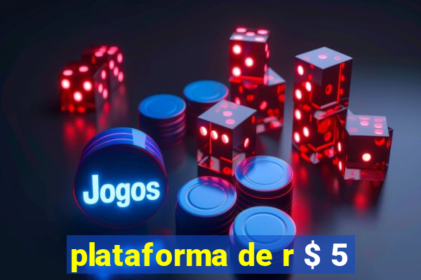 plataforma de r $ 5