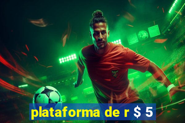 plataforma de r $ 5