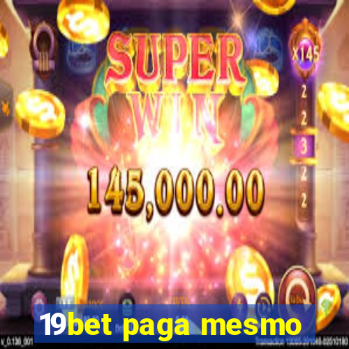 19bet paga mesmo
