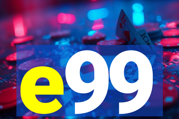 e99