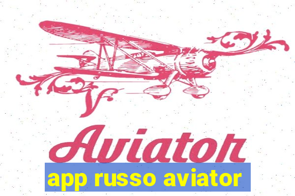 app russo aviator