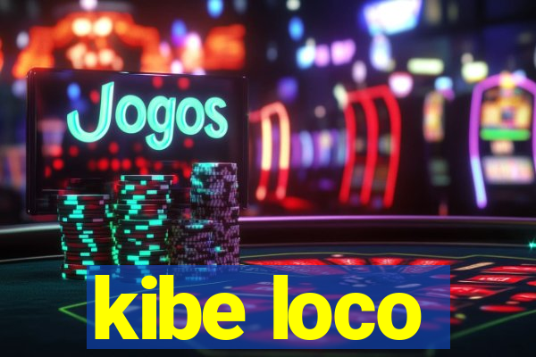 kibe loco