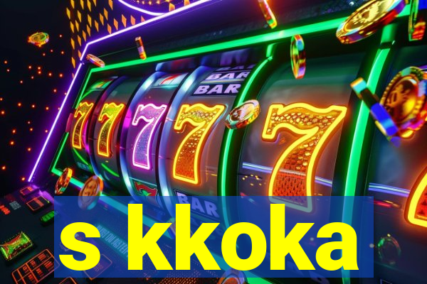 s kkoka