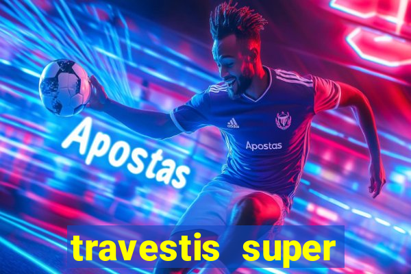 travestis super dotado santos