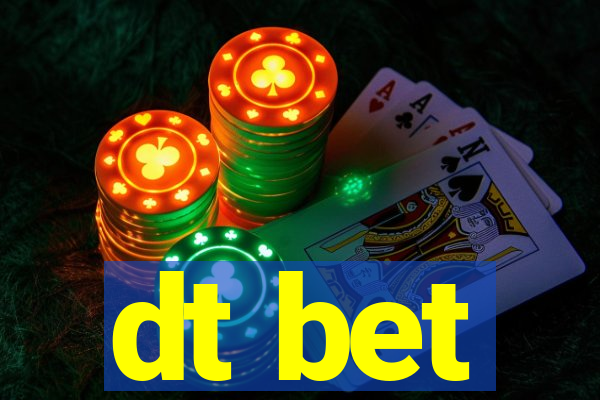 dt bet