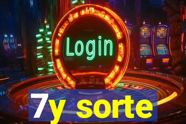 7y sorte
