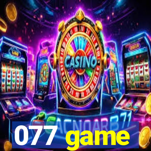077 game