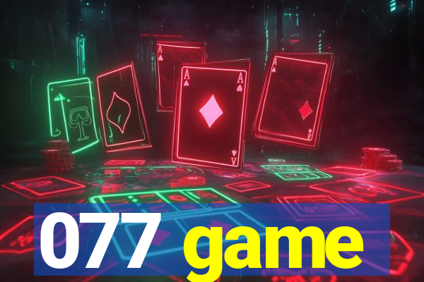 077 game