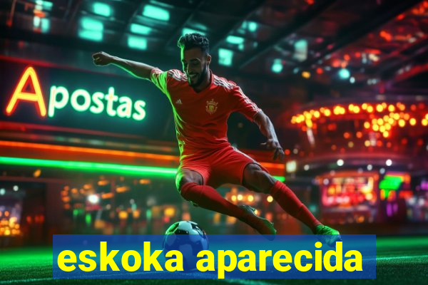 eskoka aparecida