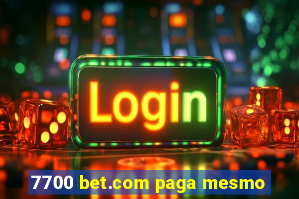 7700 bet.com paga mesmo