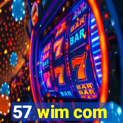 57 wim com