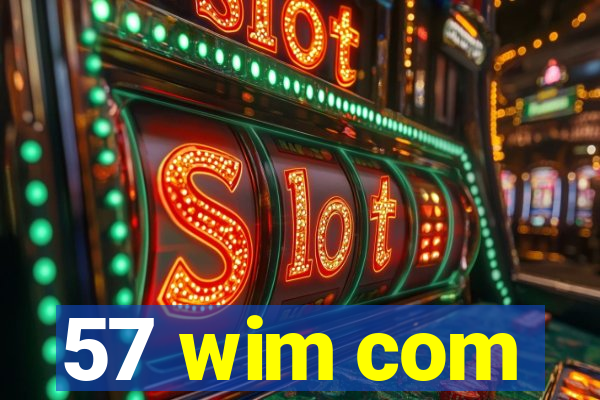 57 wim com
