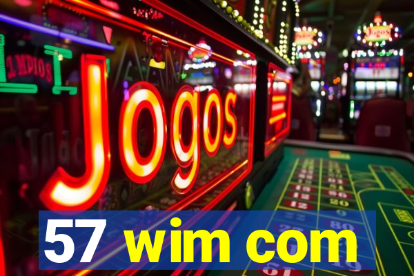57 wim com