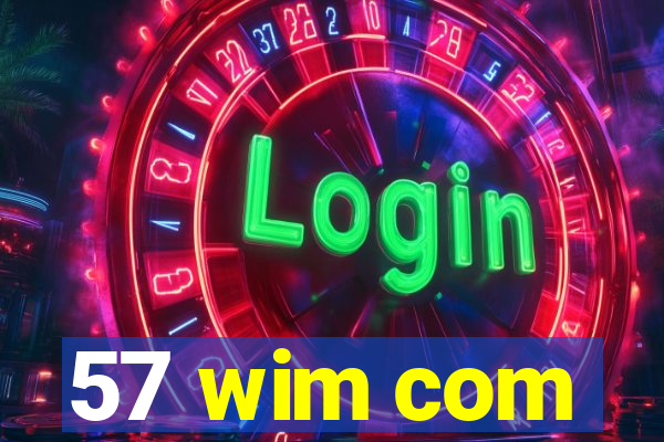 57 wim com