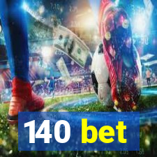 140 bet