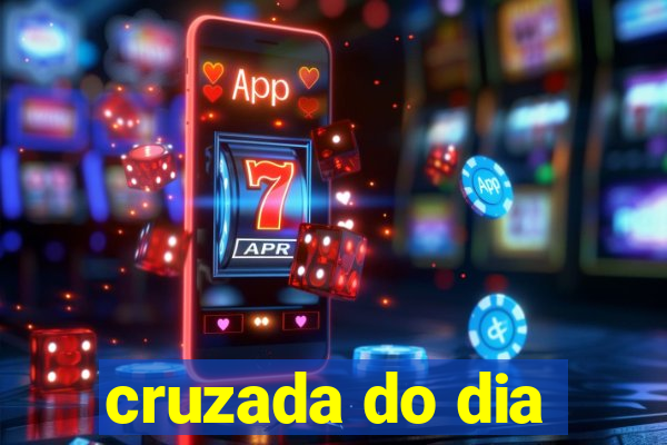 cruzada do dia