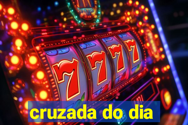 cruzada do dia