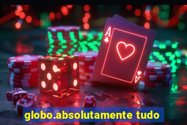 globo.absolutamente tudo