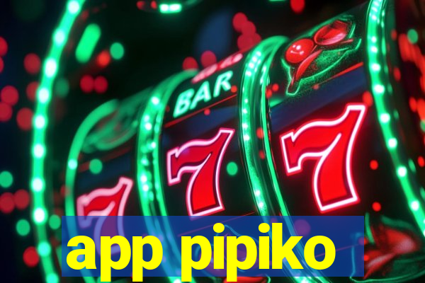 app pipiko