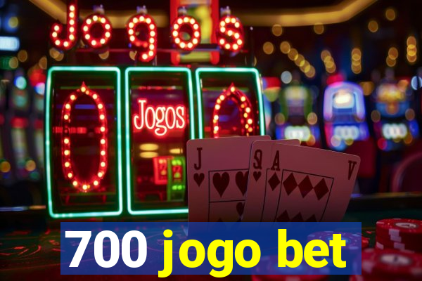 700 jogo bet
