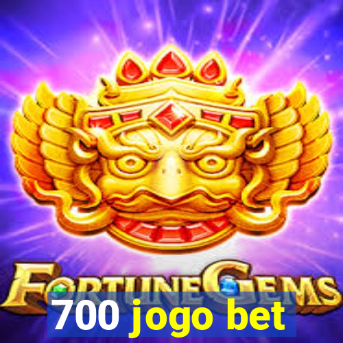 700 jogo bet