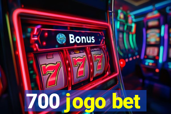 700 jogo bet