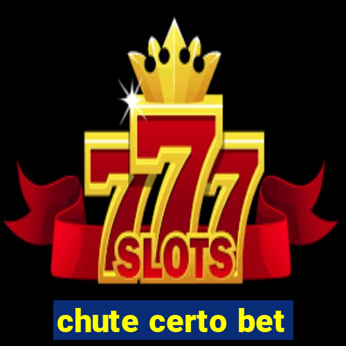 chute certo bet