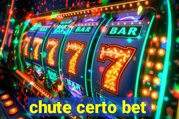 chute certo bet