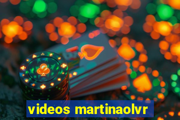 videos martinaolvr