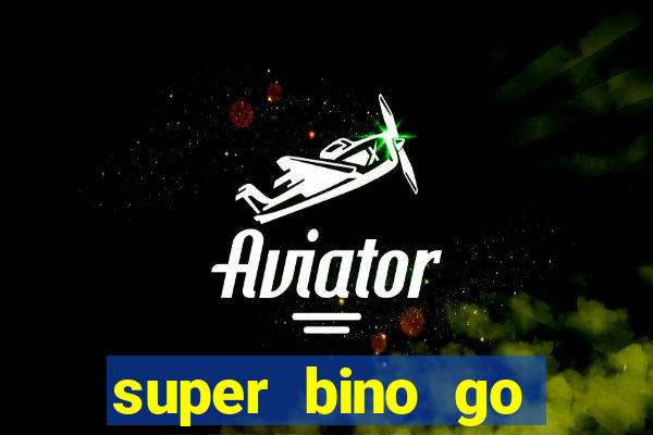 super bino go dinheiro infinito 2024